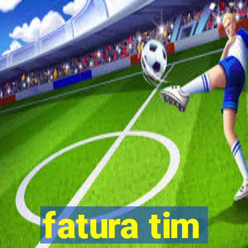 fatura tim